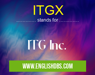 ITGX means ITG Inc. ITGX