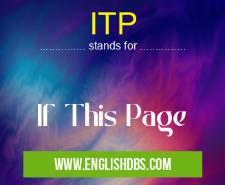 ITP means If This Page ITP