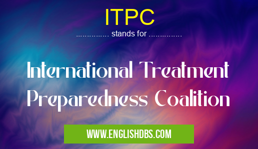 ITPC means International Treatment Preparedness Coalition ITPC