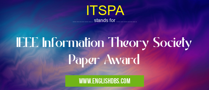 ITSPA means IEEE Information Theory Society Paper Award ITSPA