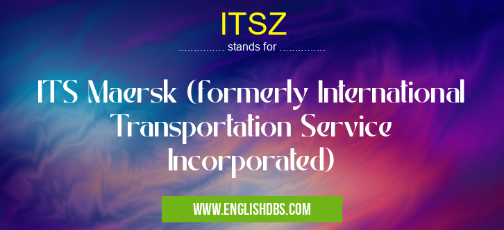 ITSZ means ITS Maersk (formerly International Transportation Service Incorporated) ITSZ