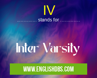 IV means Inter Varsity IV