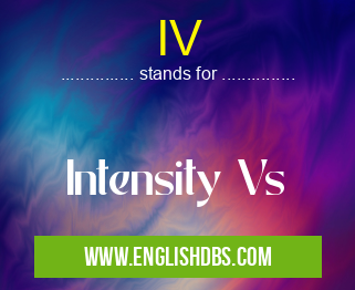 IV means Intensity Vs IV