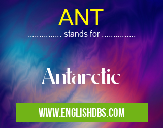 ANT means Antarctic ANT