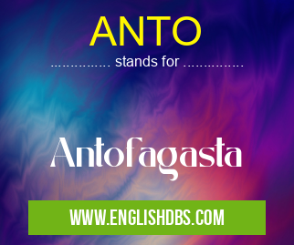 ANTO means Antofagasta ANTO