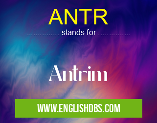 ANTR means Antrim ANTR