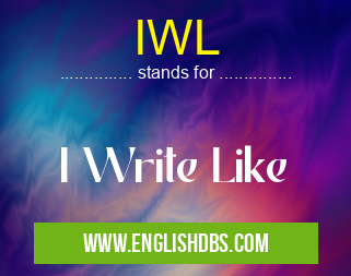 IWL means I Write Like IWL