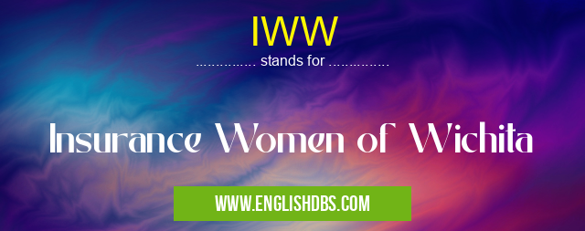 IWW means Insurance Women of Wichita IWW