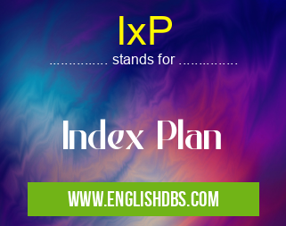 IxP means Index Plan IxP