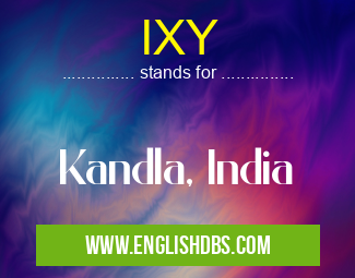 IXY means Kandla, India IXY