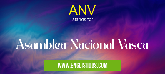 ANV means Asamblea Nacional Vasca ANV