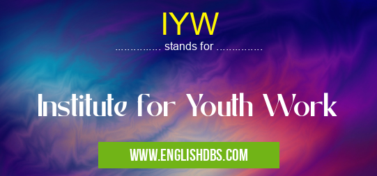 IYW means Institute for Youth Work IYW