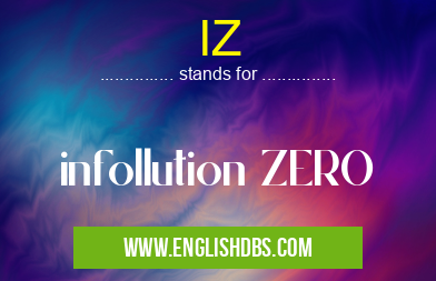 IZ means infollution ZERO IZ