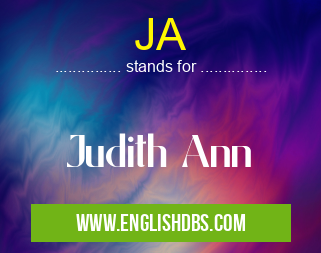 JA means Judith Ann JA