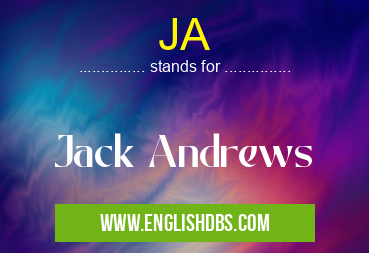 JA means Jack Andrews JA