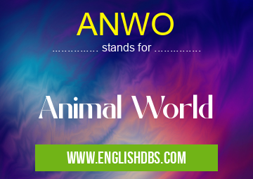 ANWO means Animal World ANWO