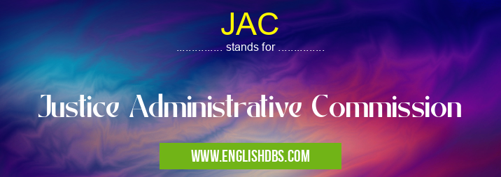JAC means Justice Administrative Commission JAC