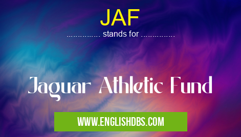 JAF means Jaguar Athletic Fund JAF