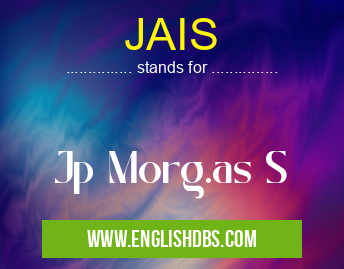 JAIS means Jp Morg.as S JAIS