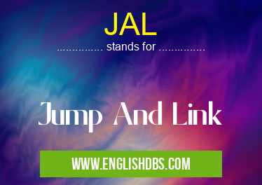 JAL means Jump And Link JAL