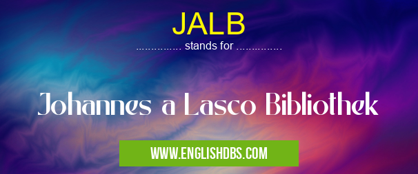 JALB means Johannes a Lasco Bibliothek JALB