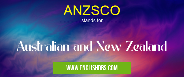 ANZSCO means Australian and New Zealand ANZSCO