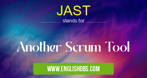 JAST means Another Scrum Tool JAST