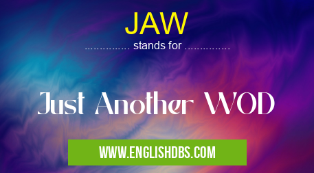 JAW means Just Another WOD JAW