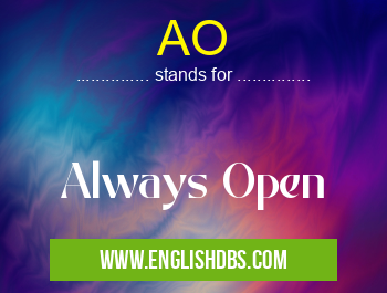 AO means Always Open AO