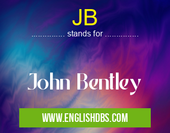 JB means John Bentley JB