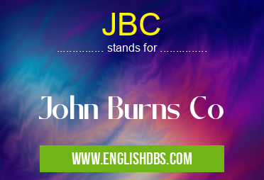 JBC means John Burns Co JBC