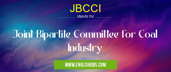 JBCCI means Joint Bipartite Committee for Coal Industry JBCCI