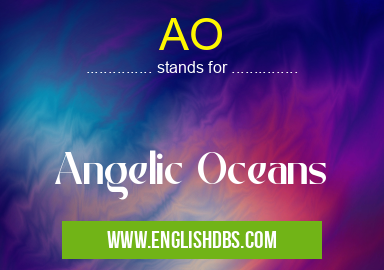 AO means Angelic Oceans AO