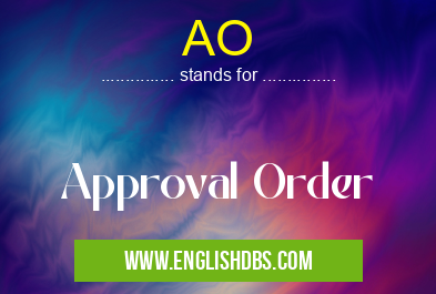 AO means Approval Order AO