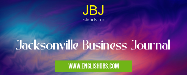 JBJ means Jacksonville Business Journal JBJ