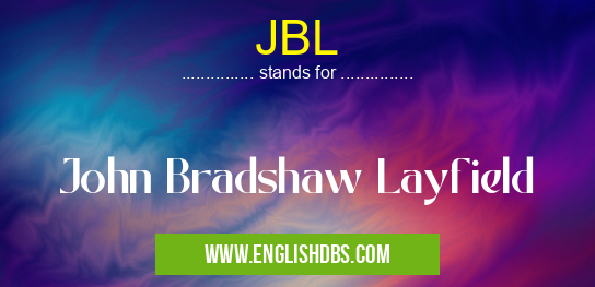 JBL means John Bradshaw Layfield JBL