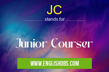 JC means Junior Courser JC