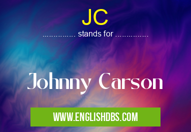 JC means Johnny Carson JC