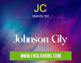 JC means Johnson City JC