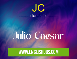 JC means Julio Caesar JC