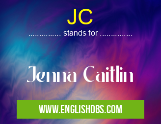 JC means Jenna Caitlin JC