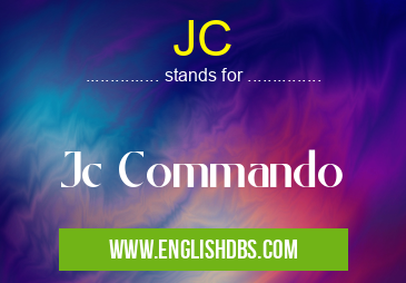 JC means Jc Commando JC