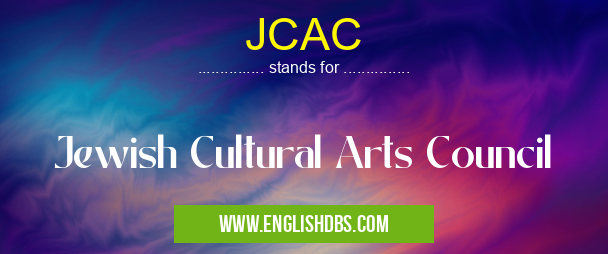 JCAC means Jewish Cultural Arts Council JCAC