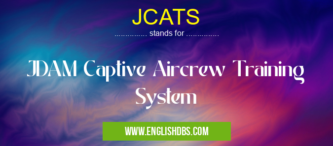 JCATS means JDAM Captive Aircrew Training System JCATS