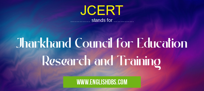 JCERT means Jharkhand Council for Education Research and Training JCERT