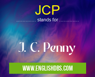 JCP means J. C. Penny JCP