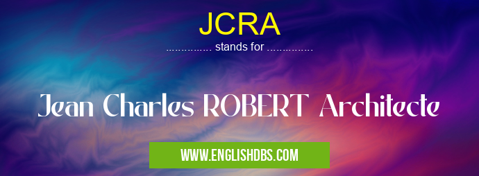 JCRA means Jean Charles ROBERT Architecte JCRA