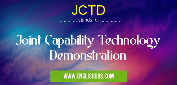 JCTD means Joint Capability Technology Demonstration JCTD