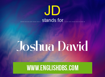 JD means Joshua David JD