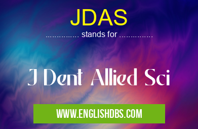 JDAS means J Dent Allied Sci JDAS